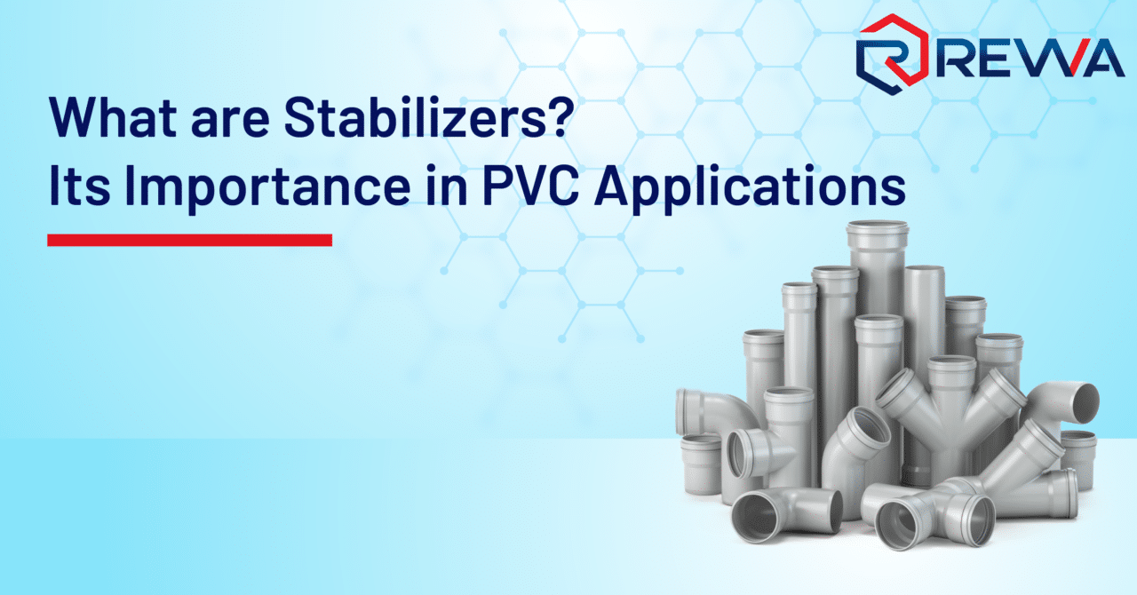 What are Stabilizers? Its Importance in PVC Applications