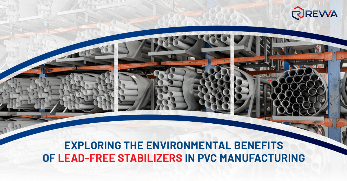 Exploring the Environmental Benefits of Lead-Free Stabilizers in PVC Manufacturing