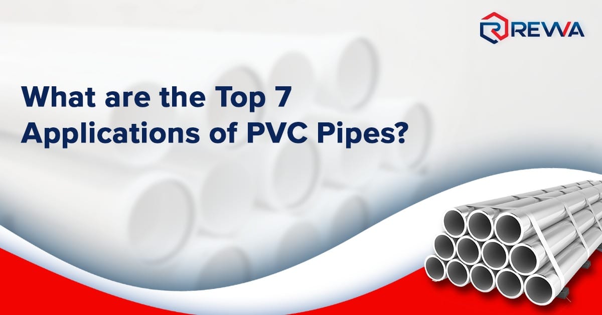 What are the Top 7 Applications of PVC Pipes